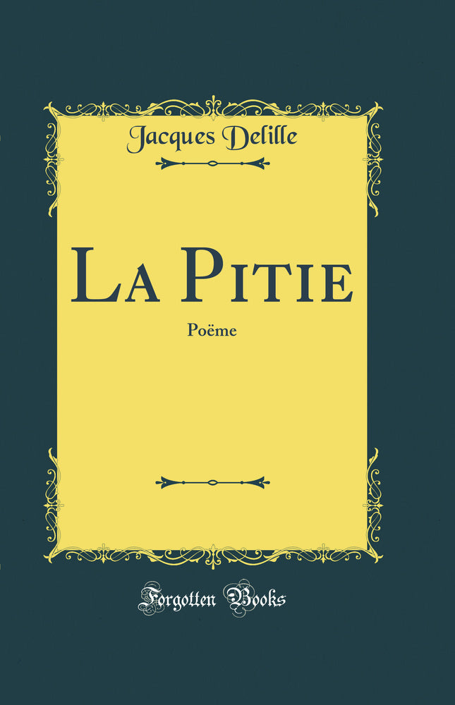 La Pitié: Poème (Classic Reprint)