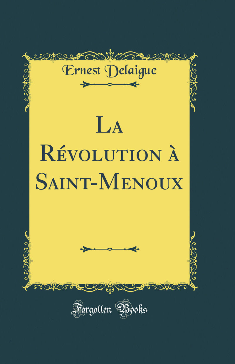 La Révolution à Saint-Menoux (Classic Reprint)