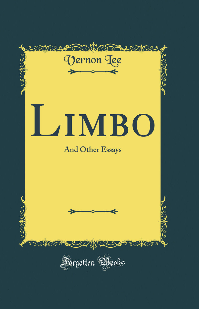 Limbo: And Other Essays (Classic Reprint)