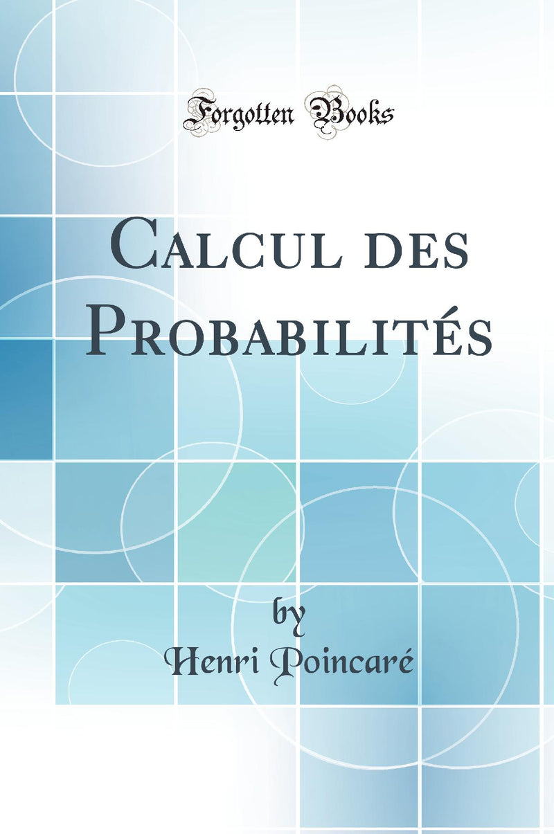 Calcul des Probabilit?s (Classic Reprint)