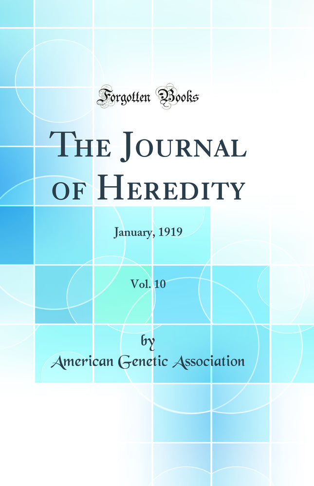 The Journal of Heredity, Vol. 10: January, 1919 (Classic Reprint)