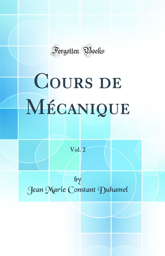 Cours de Mécanique, Vol. 2 (Classic Reprint)