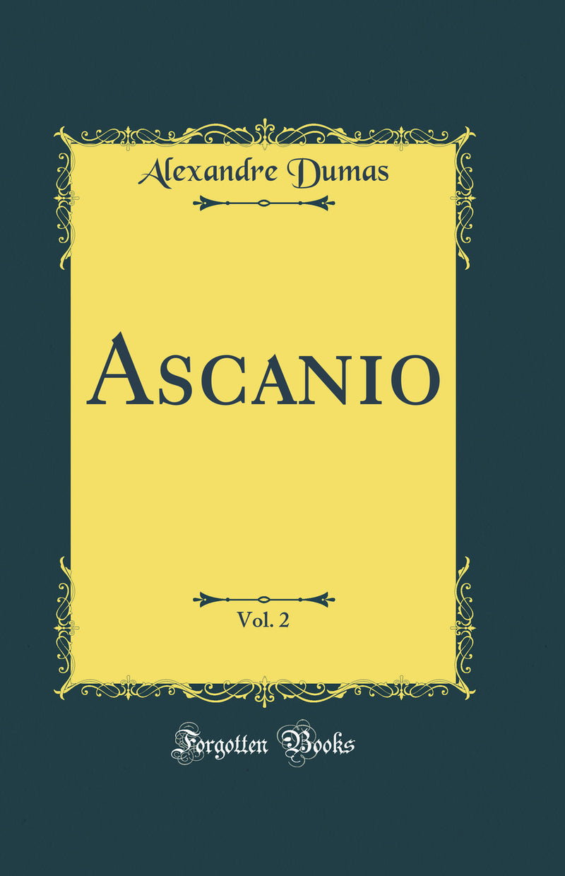 Ascanio, Vol. 2 (Classic Reprint)