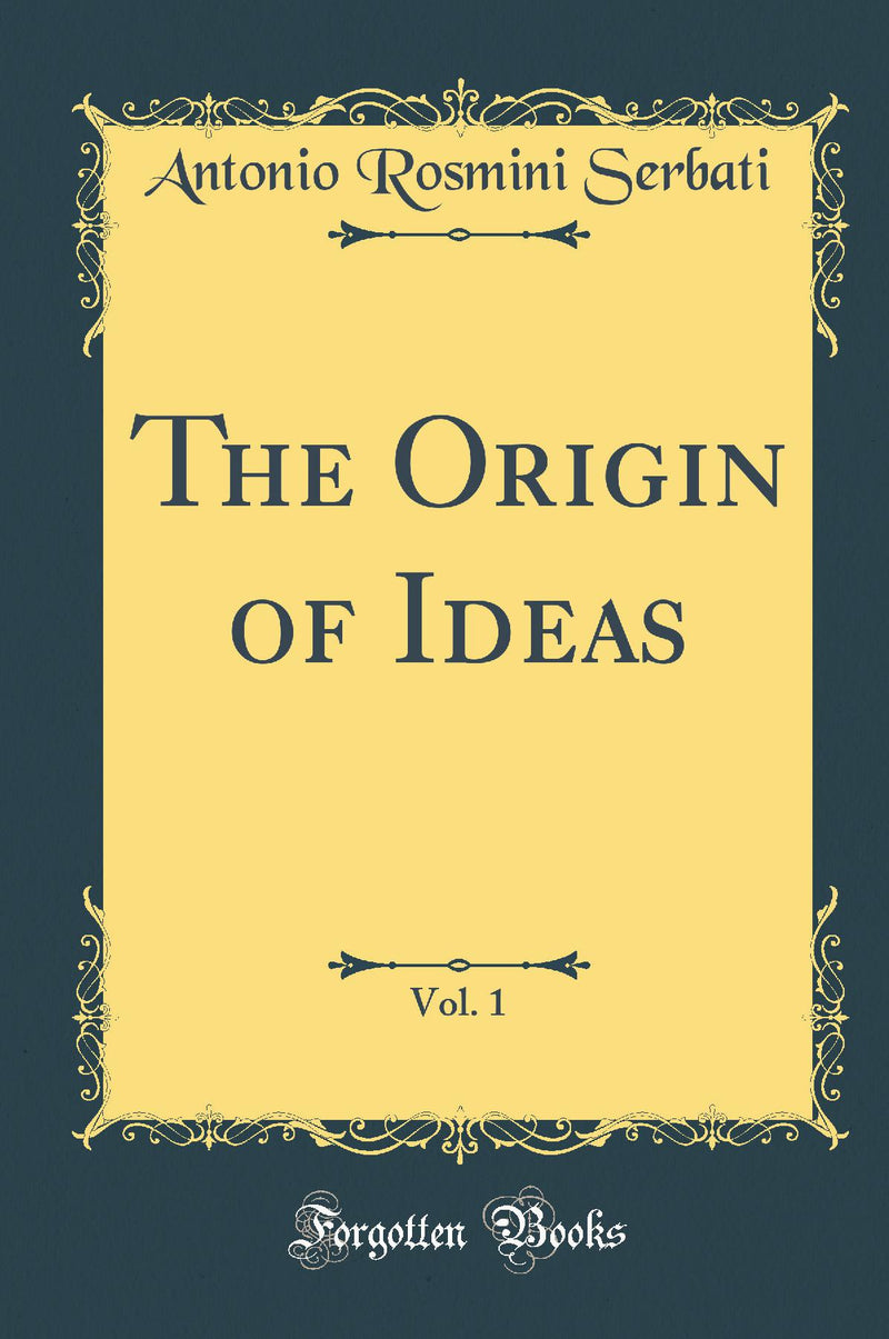 The Origin of Ideas, Vol. 1 (Classic Reprint)