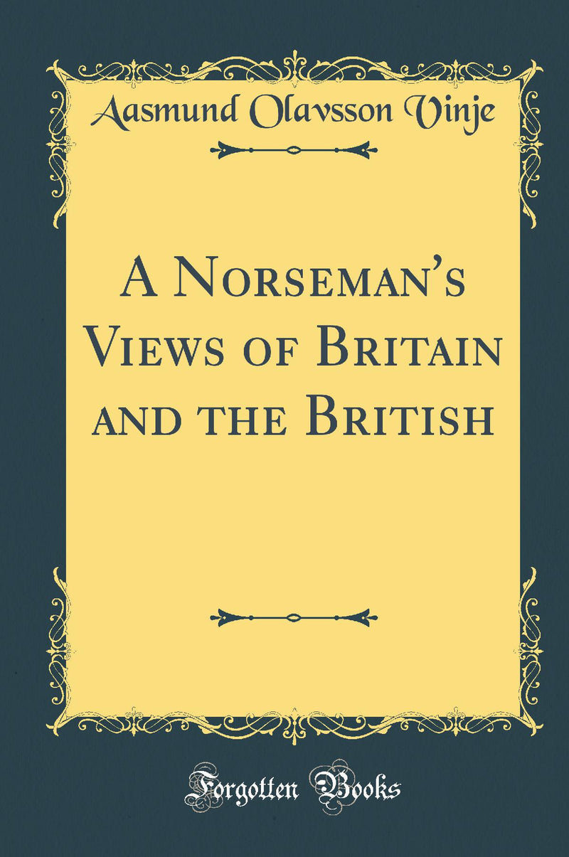 A Norseman''s Views of Britain and the British (Classic Reprint)