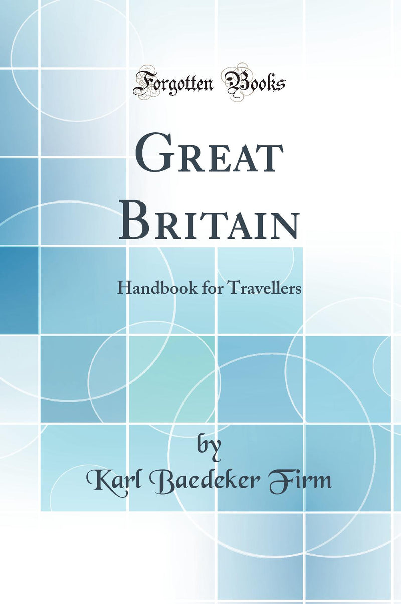 Great Britain: Handbook for Travellers (Classic Reprint)