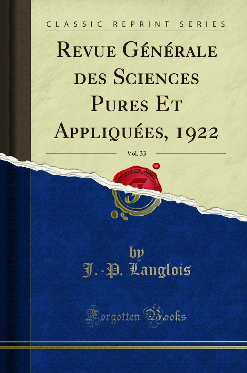 Revue Générale des Sciences Pures Et Appliquées, 1922, Vol. 33 (Classic Reprint)