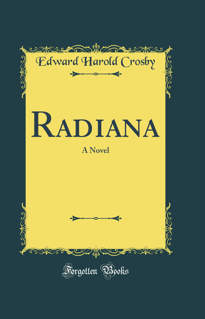 Radiana: A Novel (Classic Reprint)