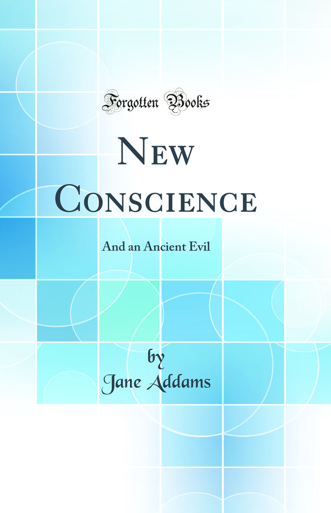 New Conscience: And an Ancient Evil (Classic Reprint)