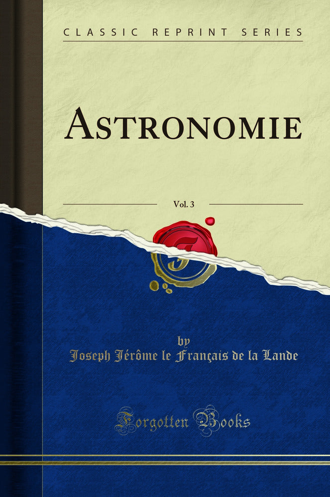 Astronomie, Vol. 3 (Classic Reprint)