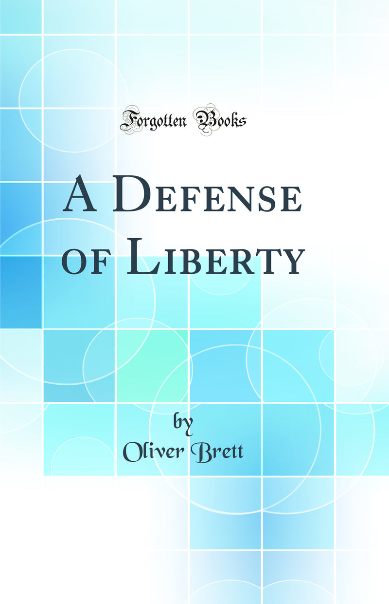 A Defense of Liberty (Classic Reprint)
