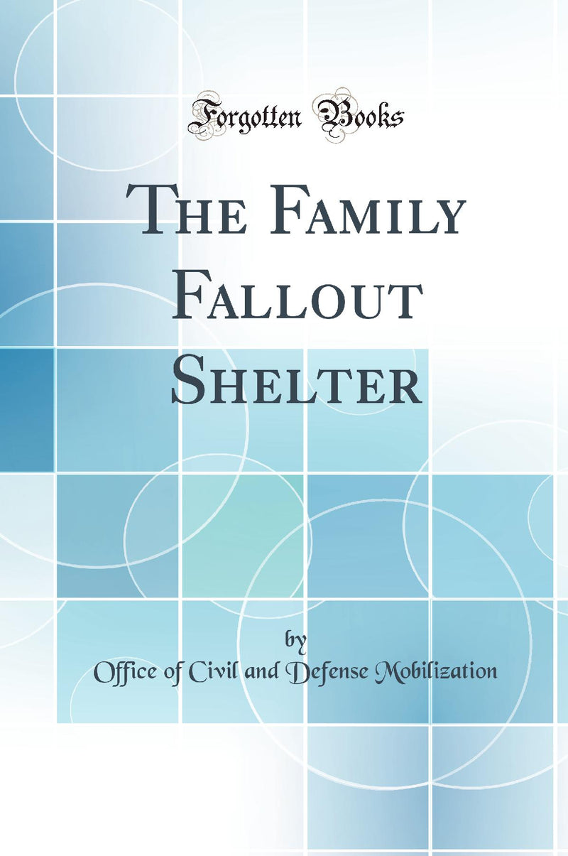 The Family Fallout Shelter (Classic Reprint)