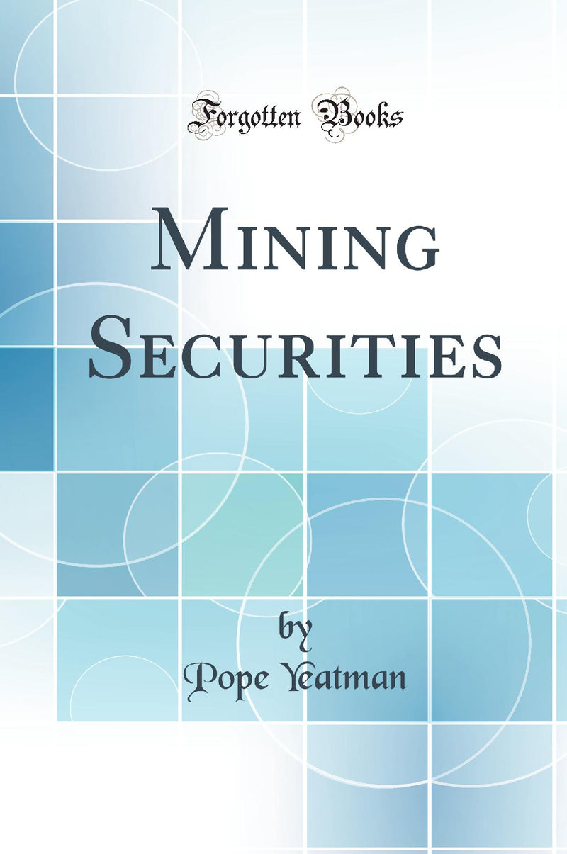 Mining Securities (Classic Reprint)