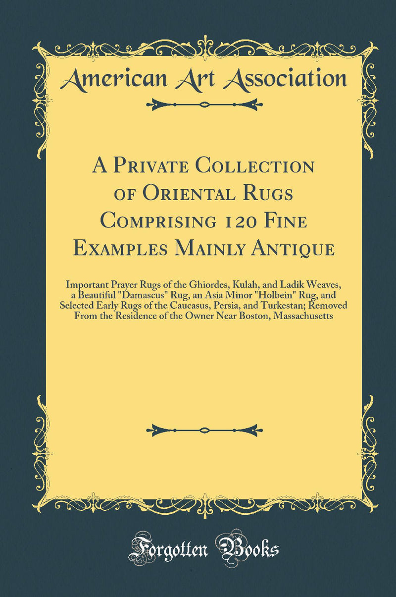 A Private Collection of Oriental Rugs Comprising 120 Fine Examples Mainly Antique: Important Prayer Rugs of the Ghiordes, Kulah, and Ladik Weaves, a Beautiful Damascus Rug, an Asia Minor Holbein Rug, and Selected Early Rugs of the Caucasus, Persi