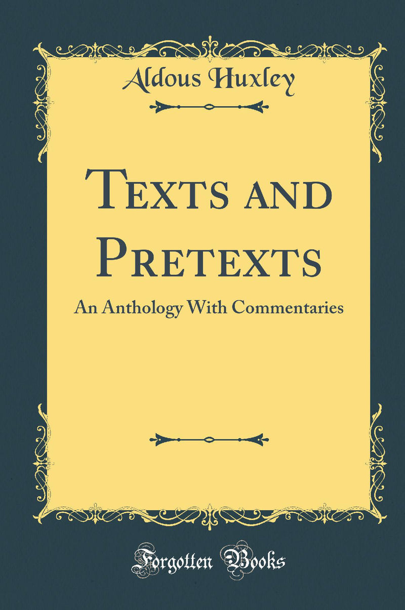 Texts and Pretexts: An Anthology With Commentaries (Classic Reprint)