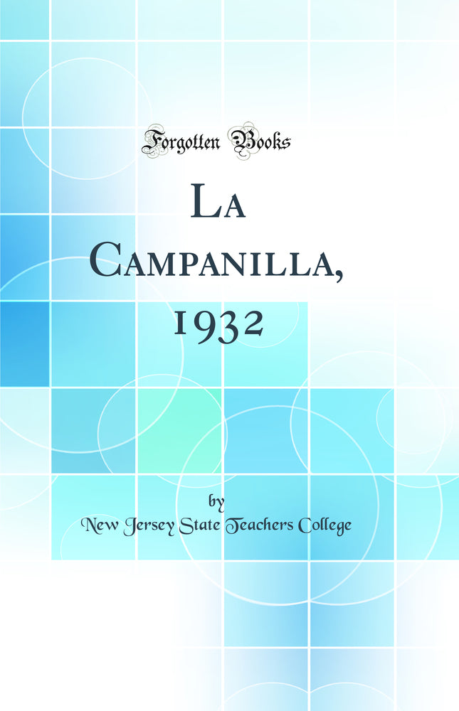 La Campanilla, 1932 (Classic Reprint)