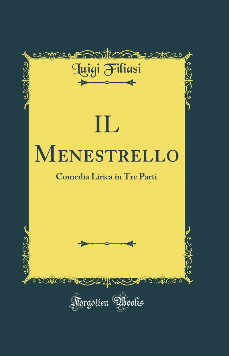 IL Menestrello: Comedia Lirica in Tre Parti (Classic Reprint)