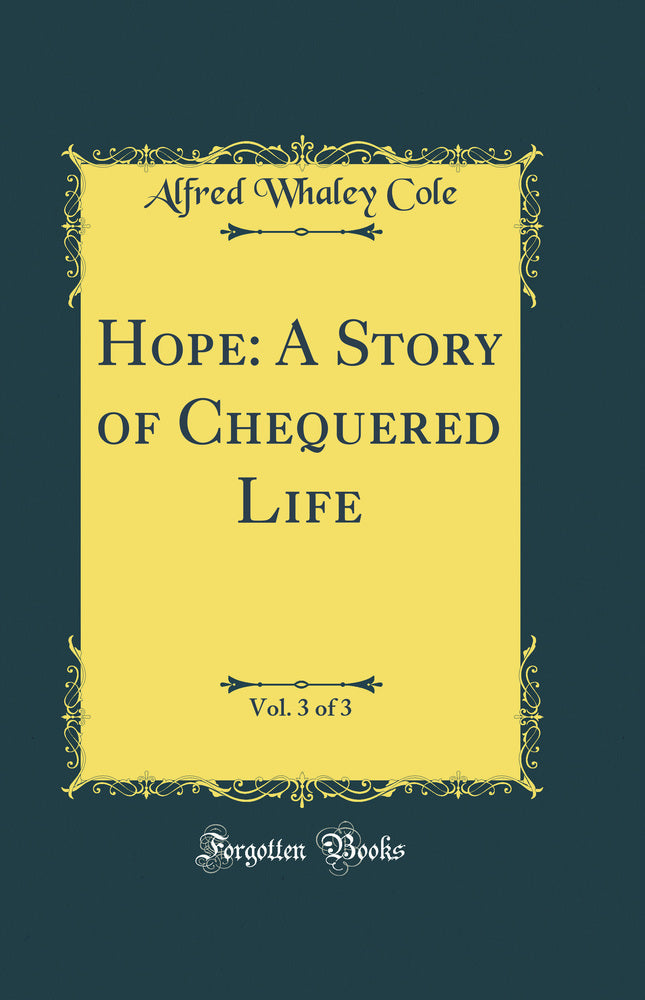 Hope: A Story of Chequered Life, Vol. 3 of 3 (Classic Reprint)