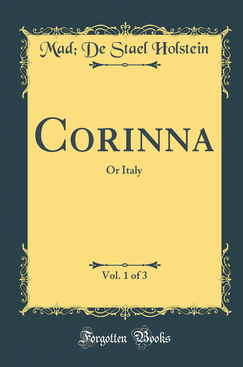 Corinna, Vol. 1 of 3: Or Italy (Classic Reprint)