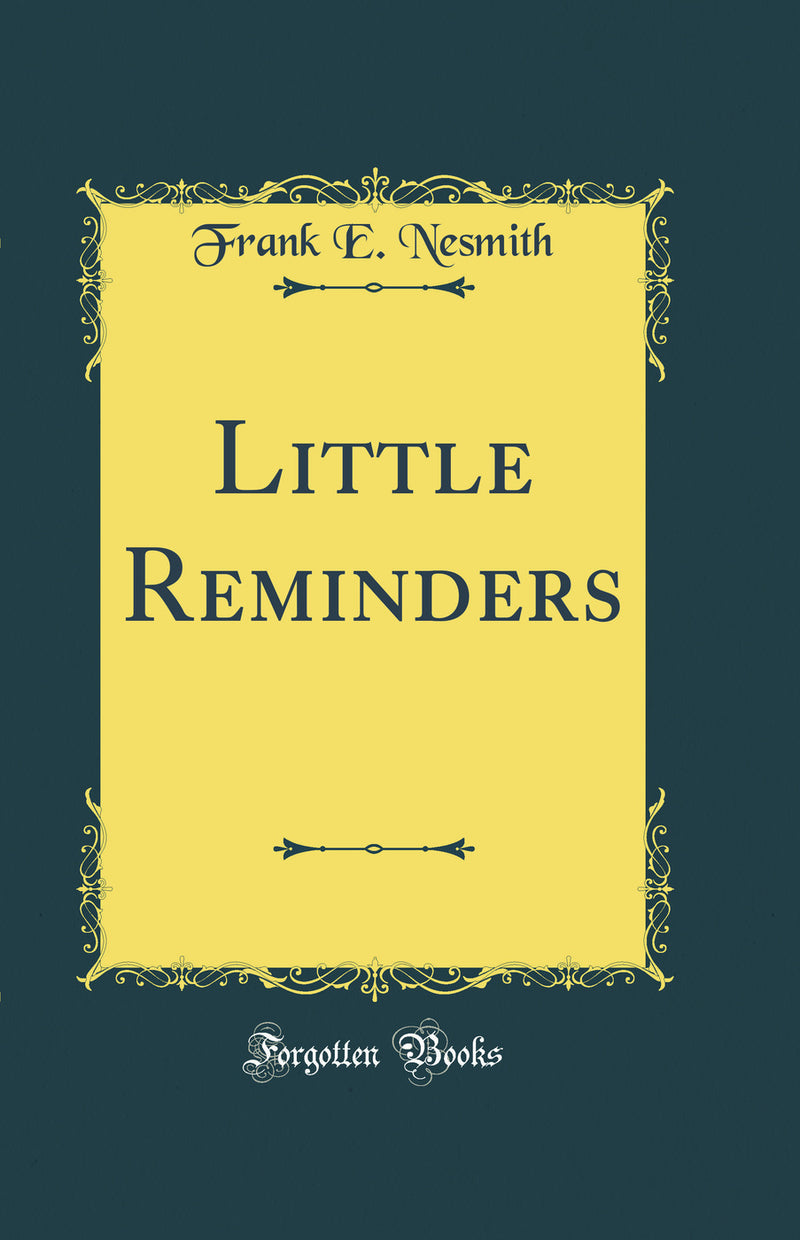 Little Reminders (Classic Reprint)