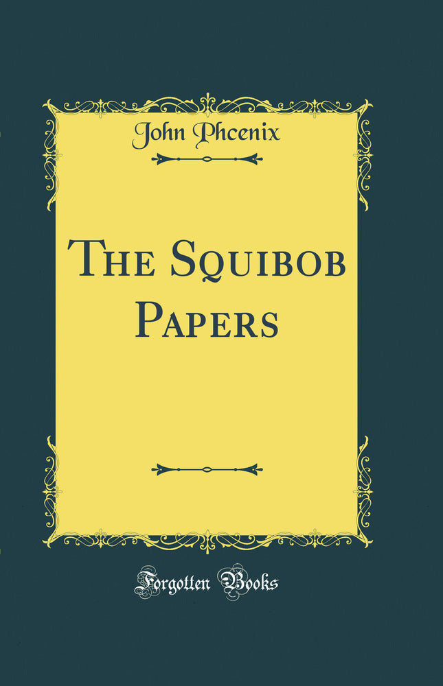 The Squibob Papers (Classic Reprint)