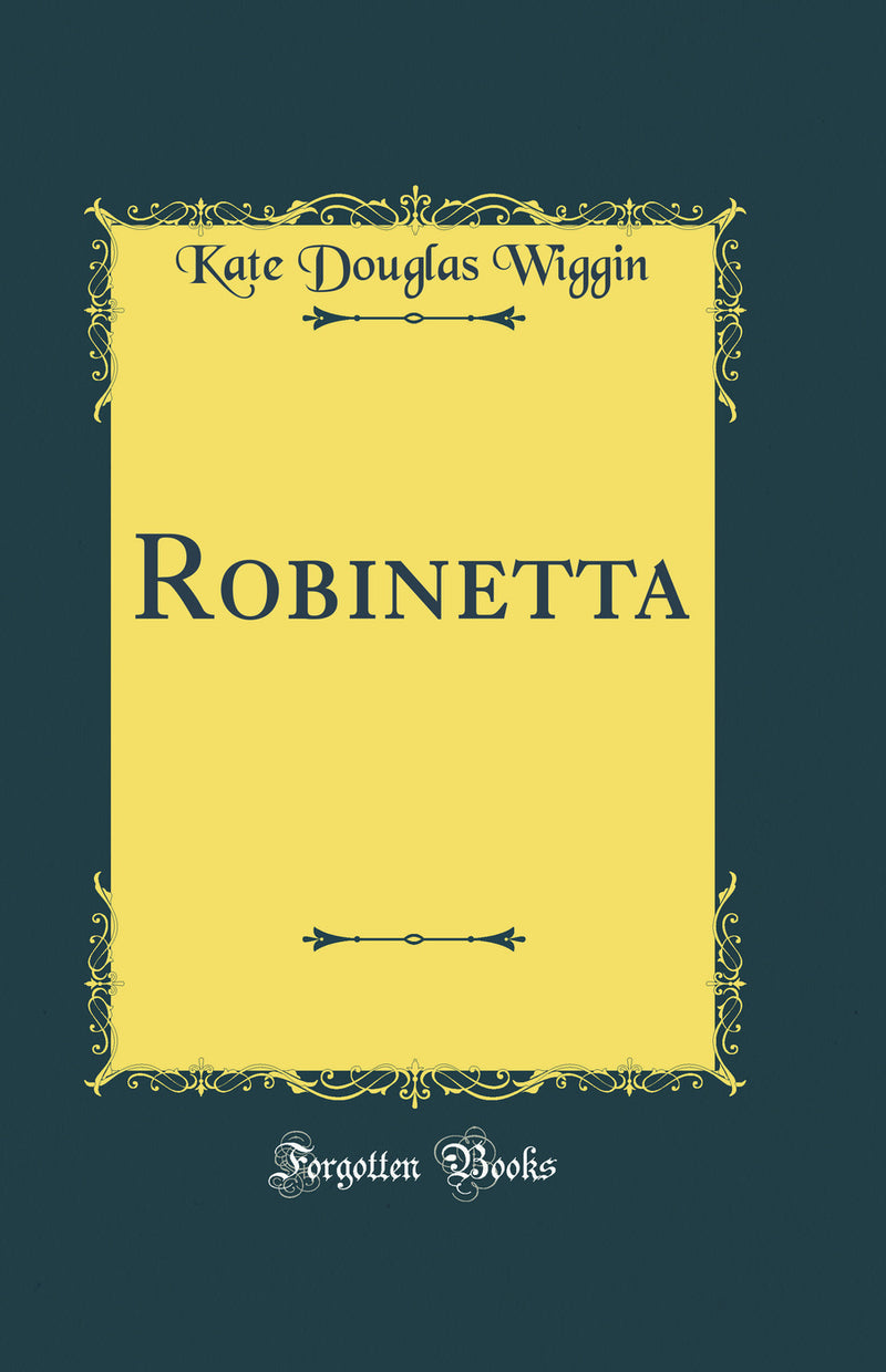 Robinetta (Classic Reprint)