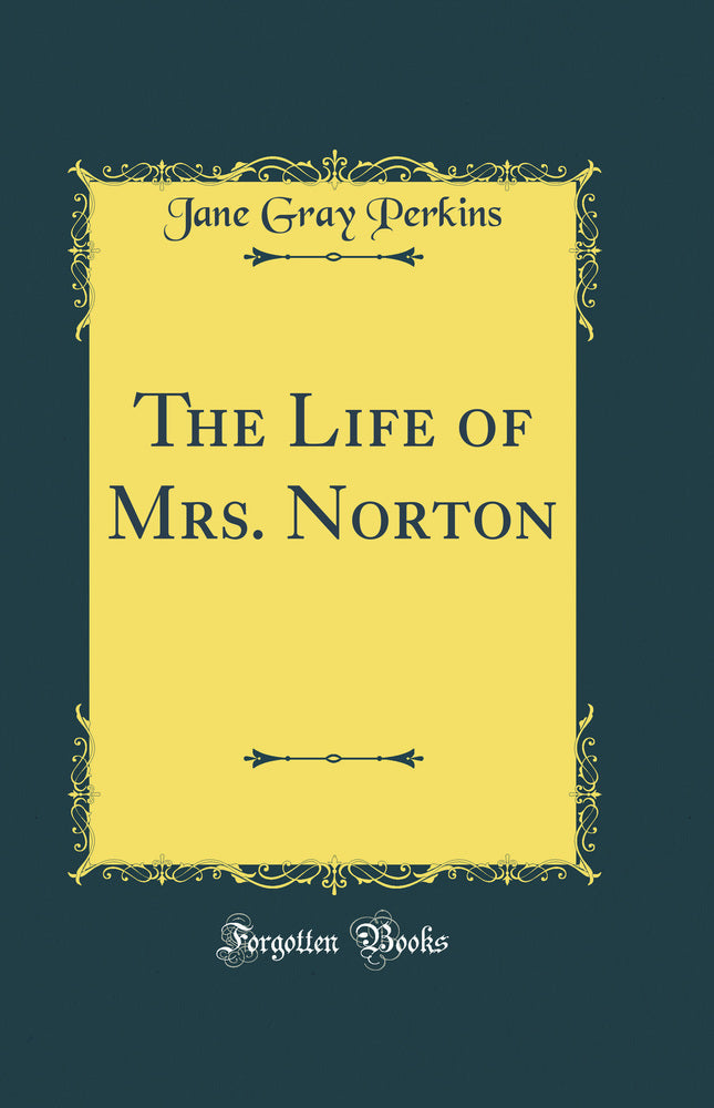 The Life of Mrs. Norton (Classic Reprint)