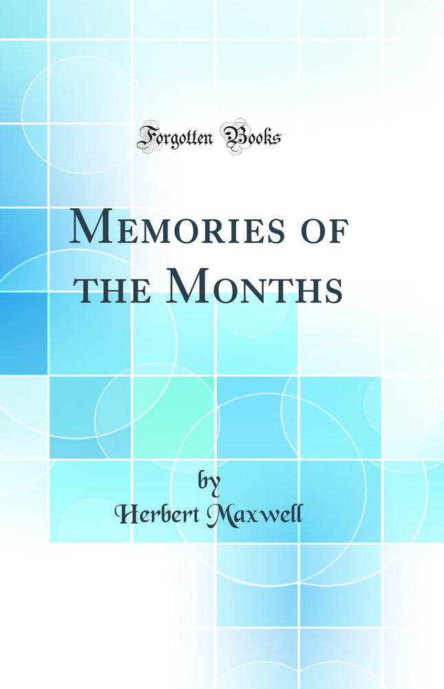Memories of the Months (Classic Reprint)