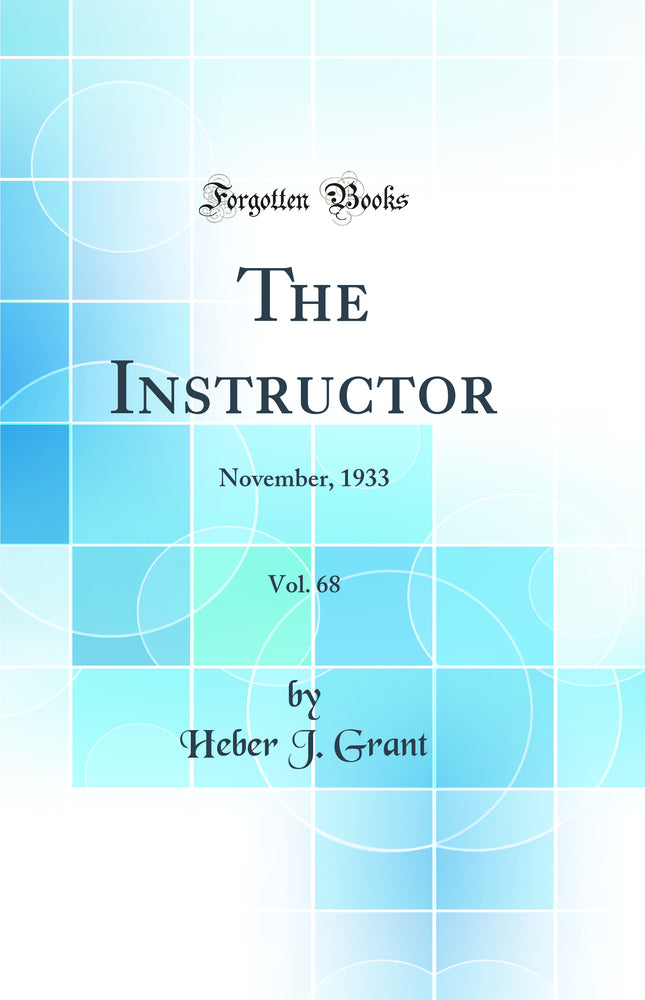 The Instructor, Vol. 68: November, 1933 (Classic Reprint)