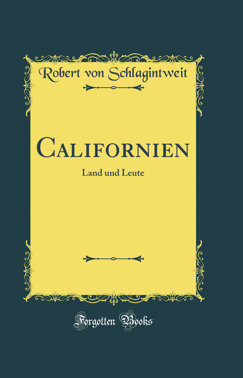 Californien: Land und Leute (Classic Reprint)