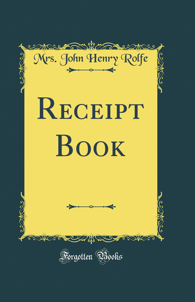 Receipt Book (Classic Reprint)