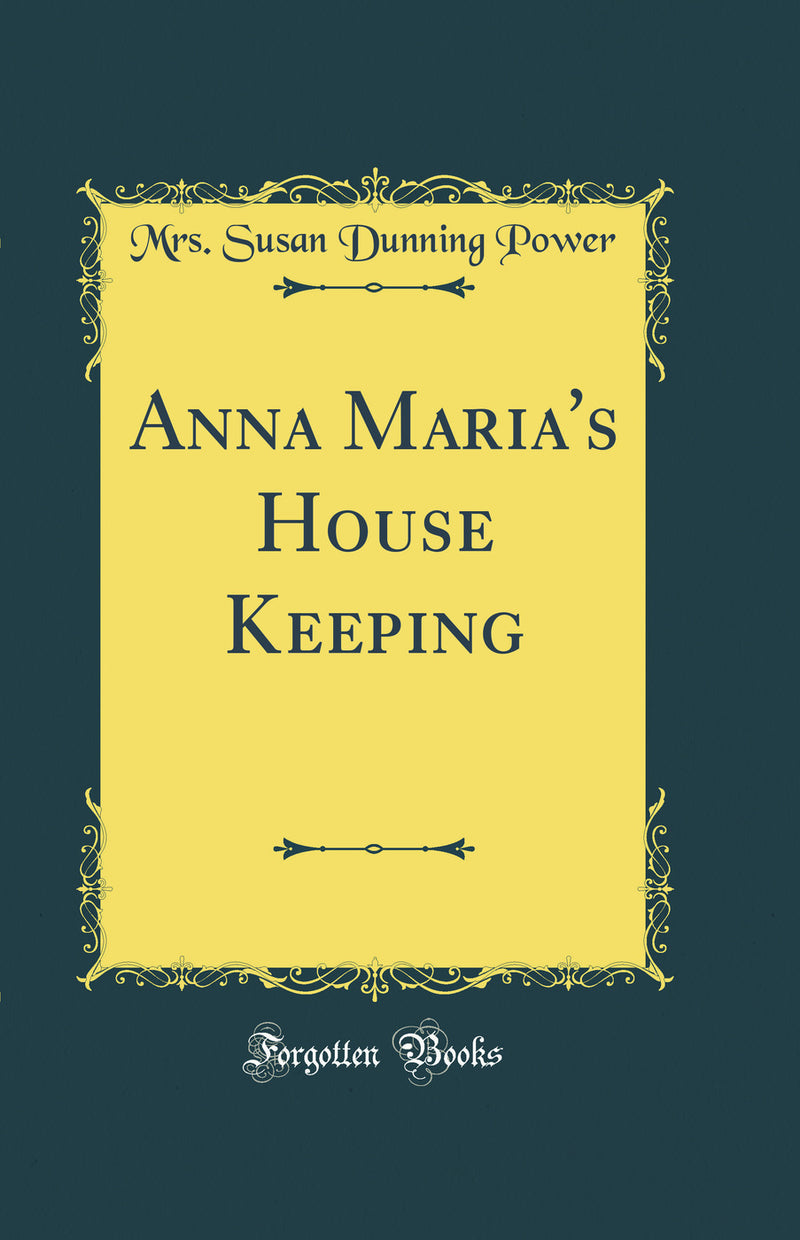 Anna Maria's House Keeping (Classic Reprint)