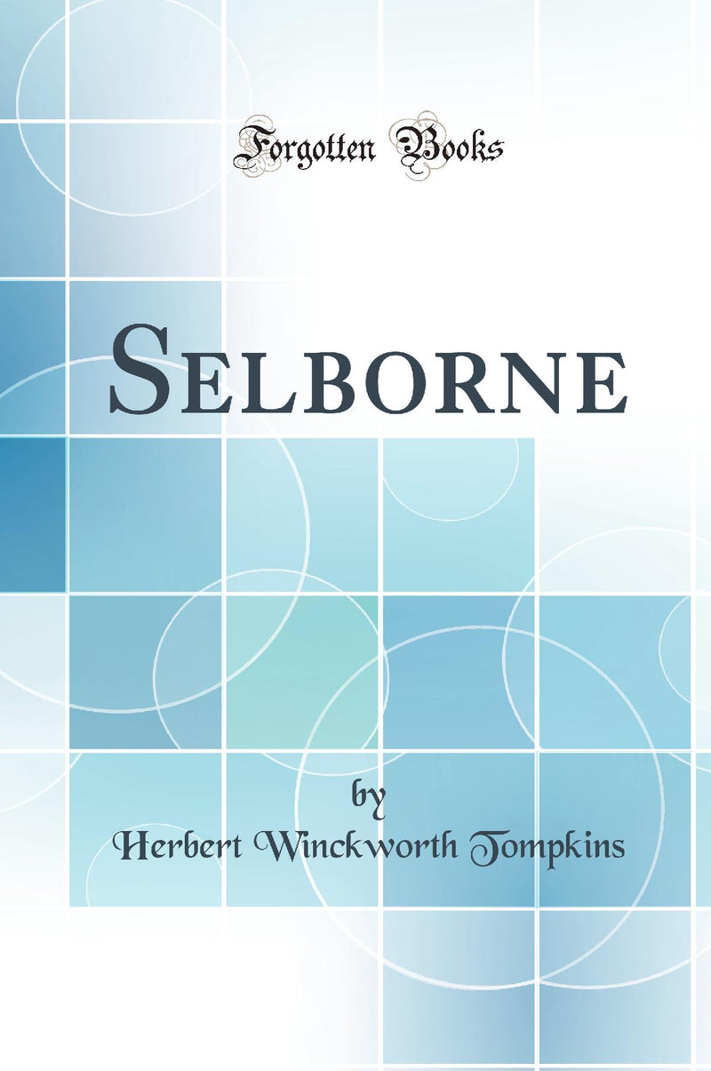 Selborne (Classic Reprint)