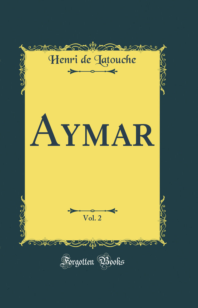 Aymar, Vol. 2 (Classic Reprint)