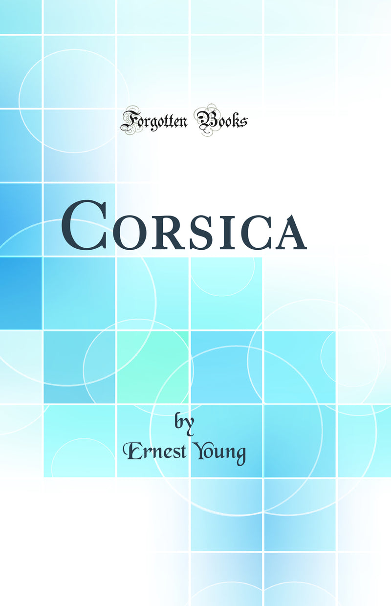 Corsica (Classic Reprint)