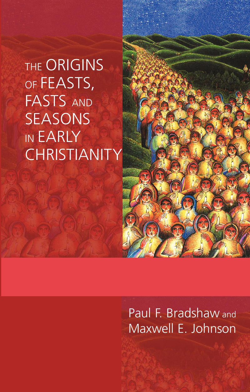 The Origins of Feasts, Fasts and Seasons in Early Christianity?