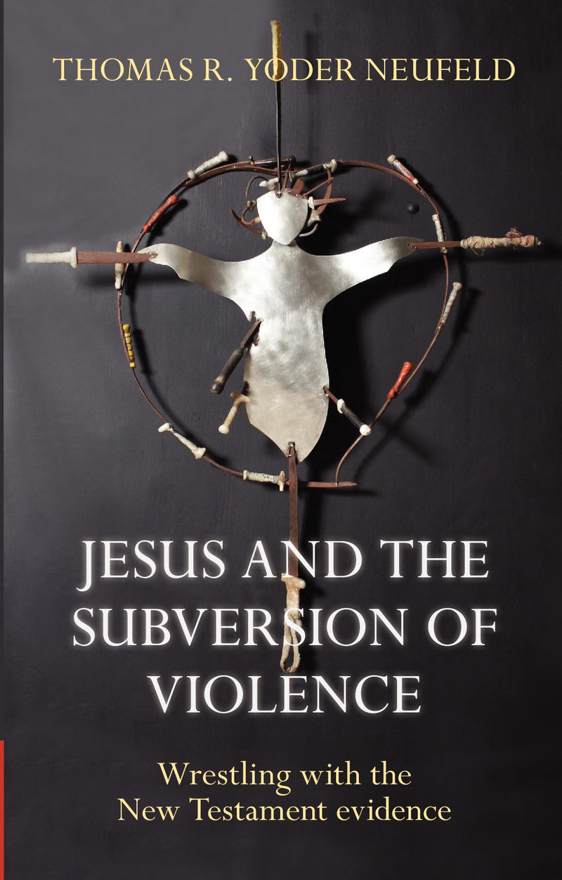 Jesus and the Subversion of Violence: