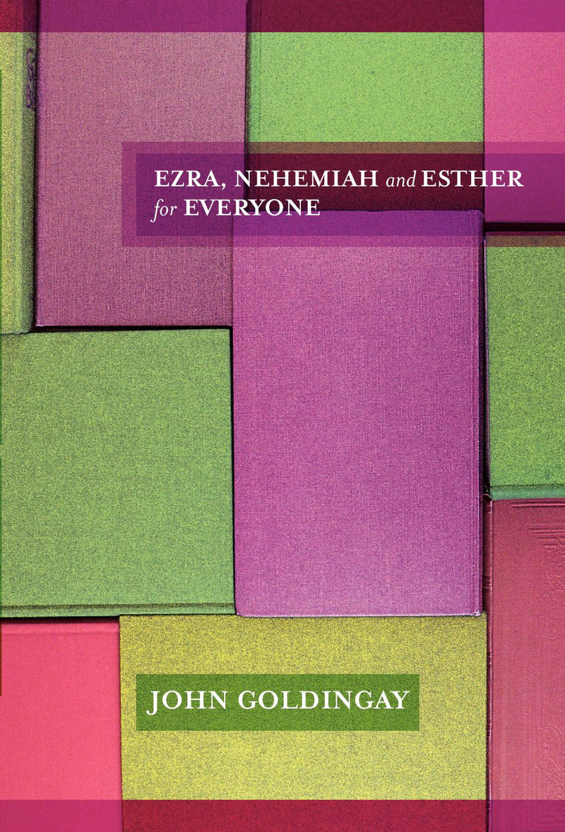 Ezra, Nehemiah and Esther for Everyone?