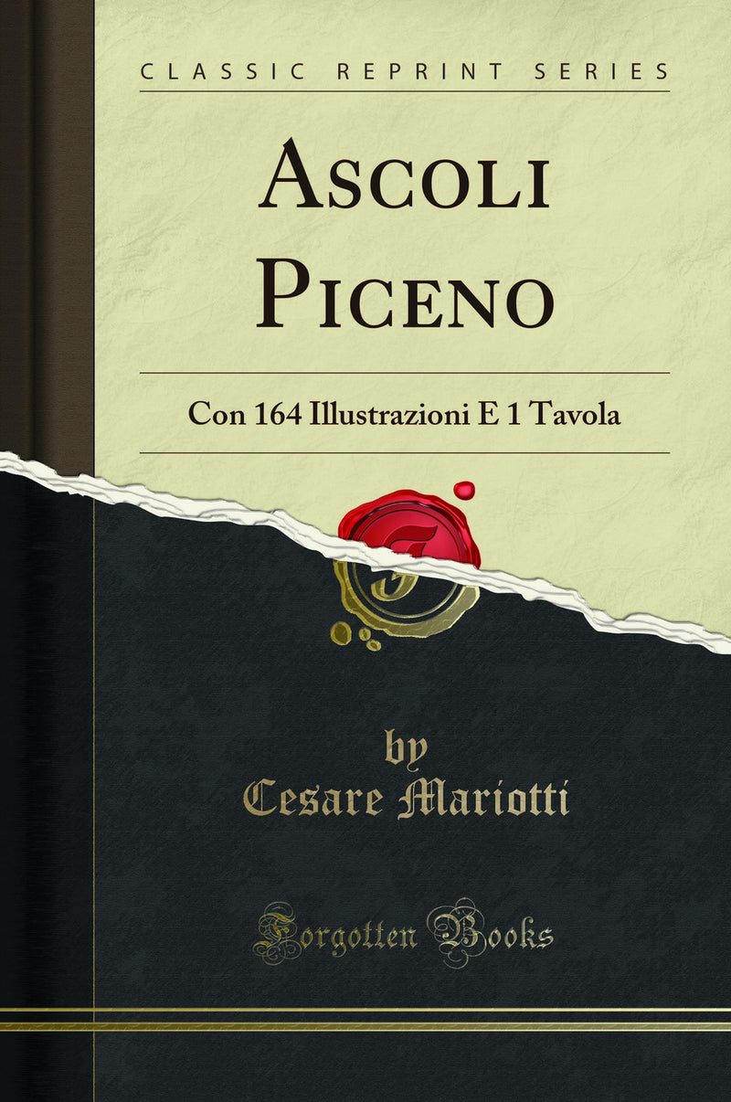 Ascoli Piceno: Con 164 Illustrazioni E 1 Tavola (Classic Reprint)