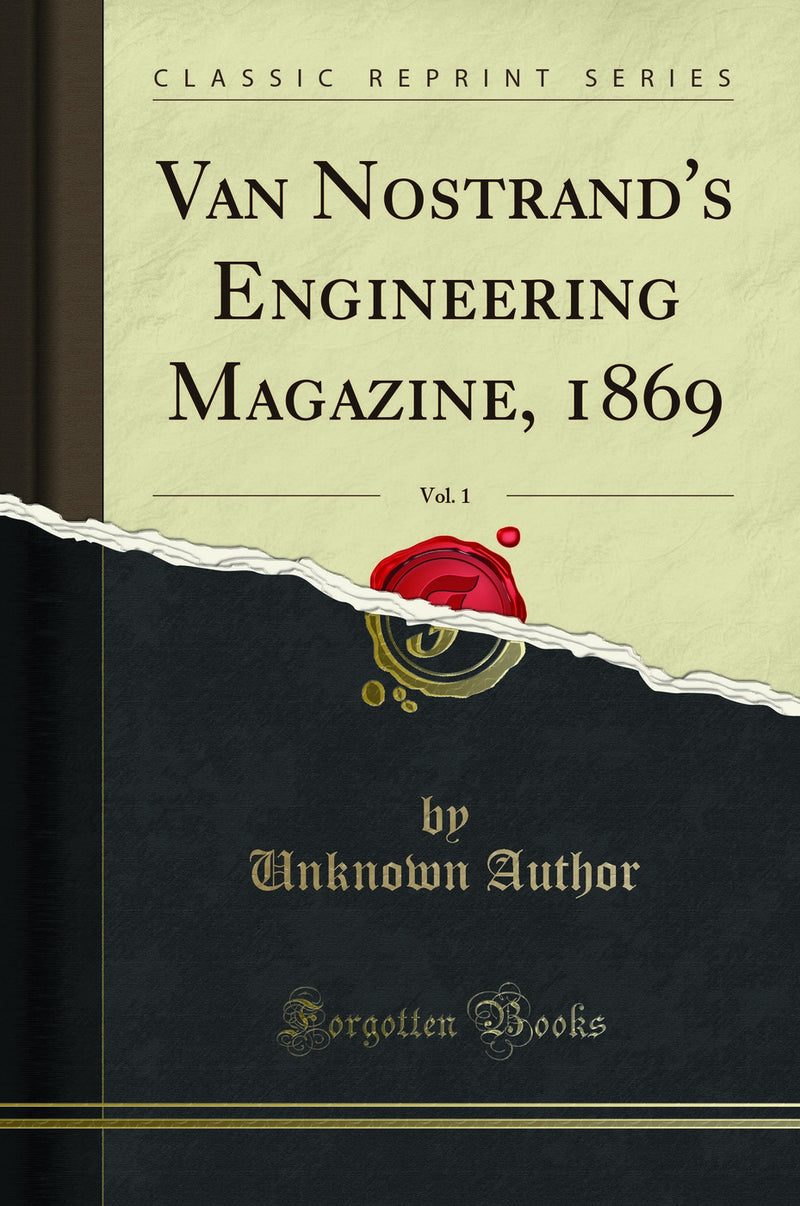 Van Nostrand's Engineering Magazine, 1869, Vol. 1 (Classic Reprint)