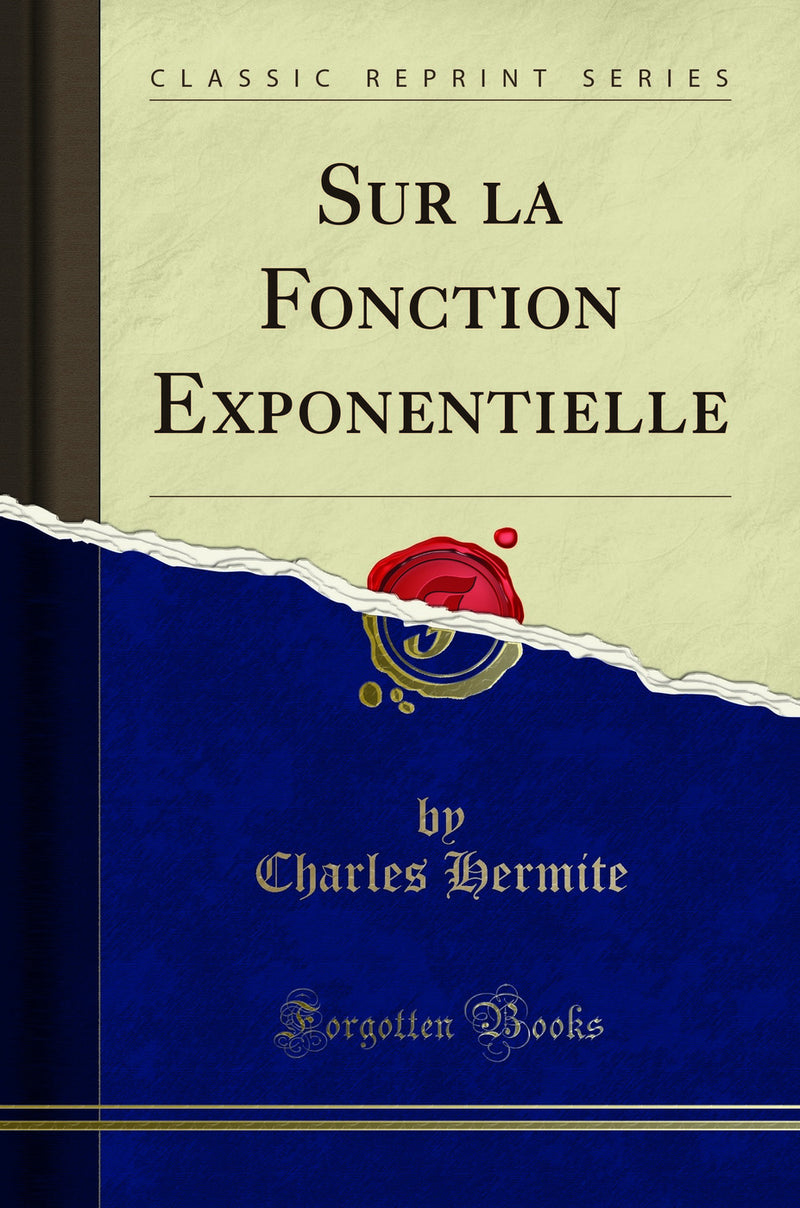 Sur la Fonction Exponentielle (Classic Reprint)