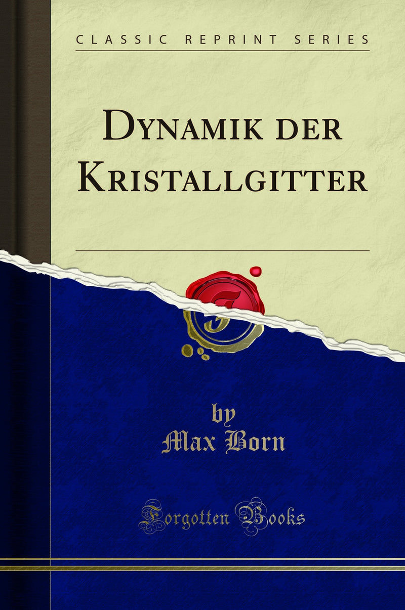Dynamik der Kristallgitter (Classic Reprint)