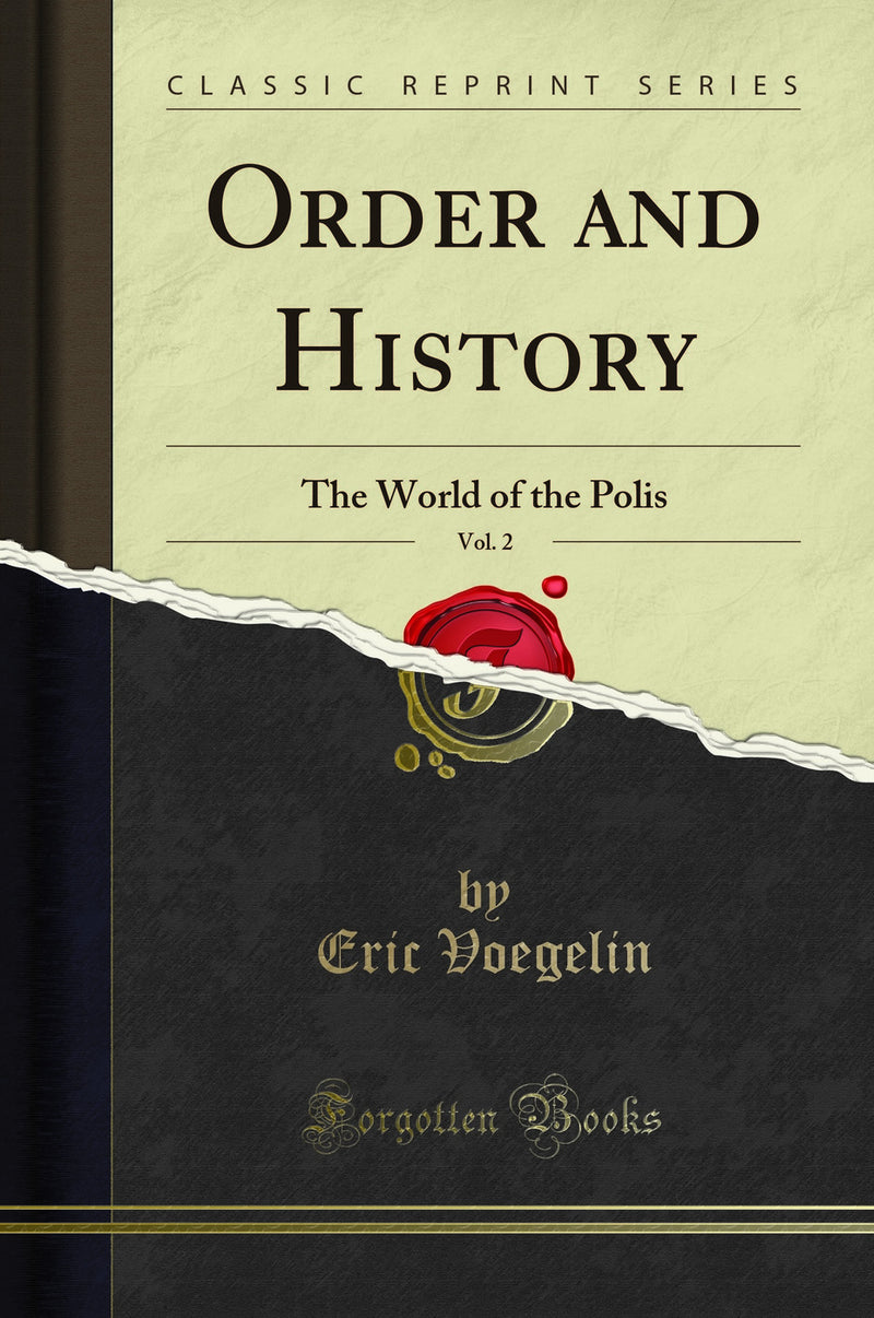 Order and History, Vol. 2: The World of the Polis (Classic Reprint)