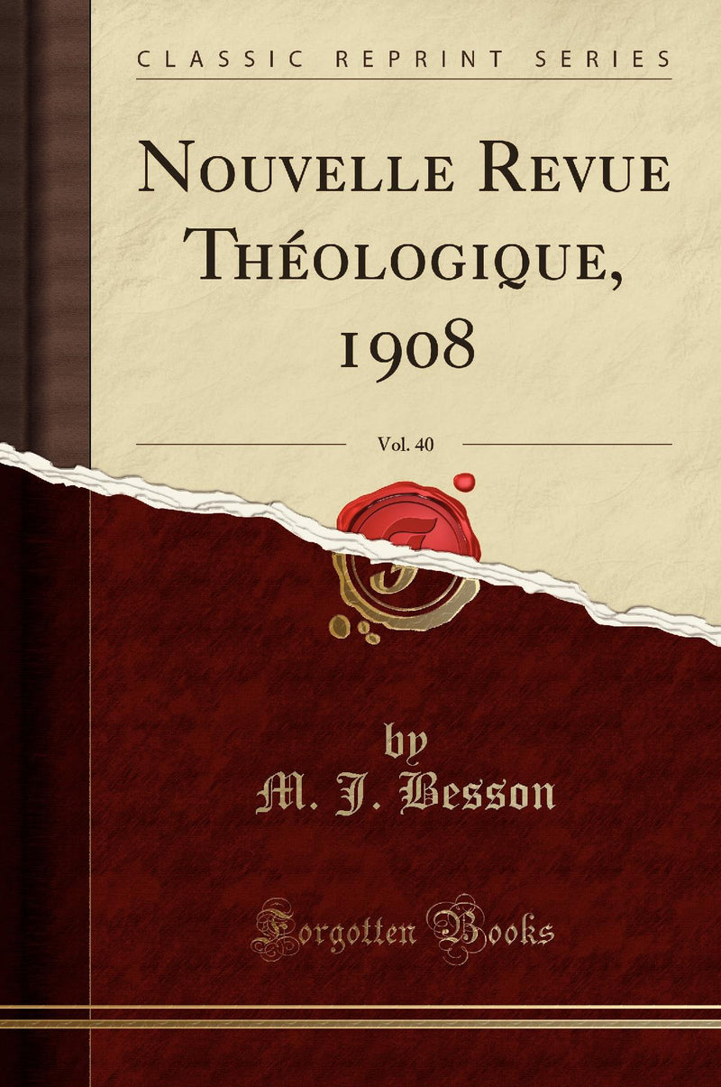 Nouvelle Revue Théologique, 1908, Vol. 40 (Classic Reprint)