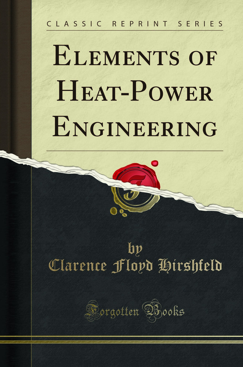 Elements of Heat-Power Engineering (Classic Reprint)