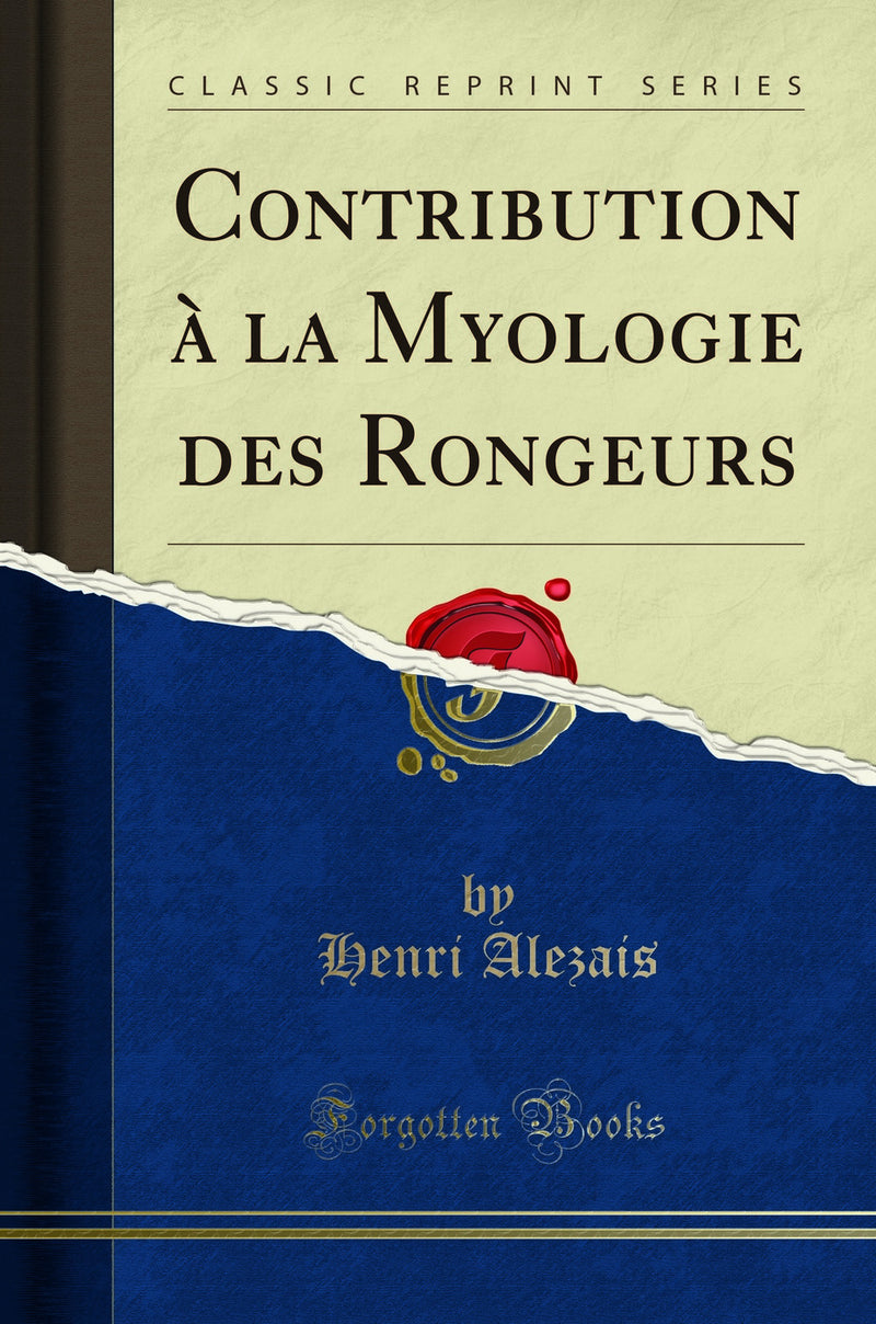 Contribution à la Myologie des Rongeurs (Classic Reprint)