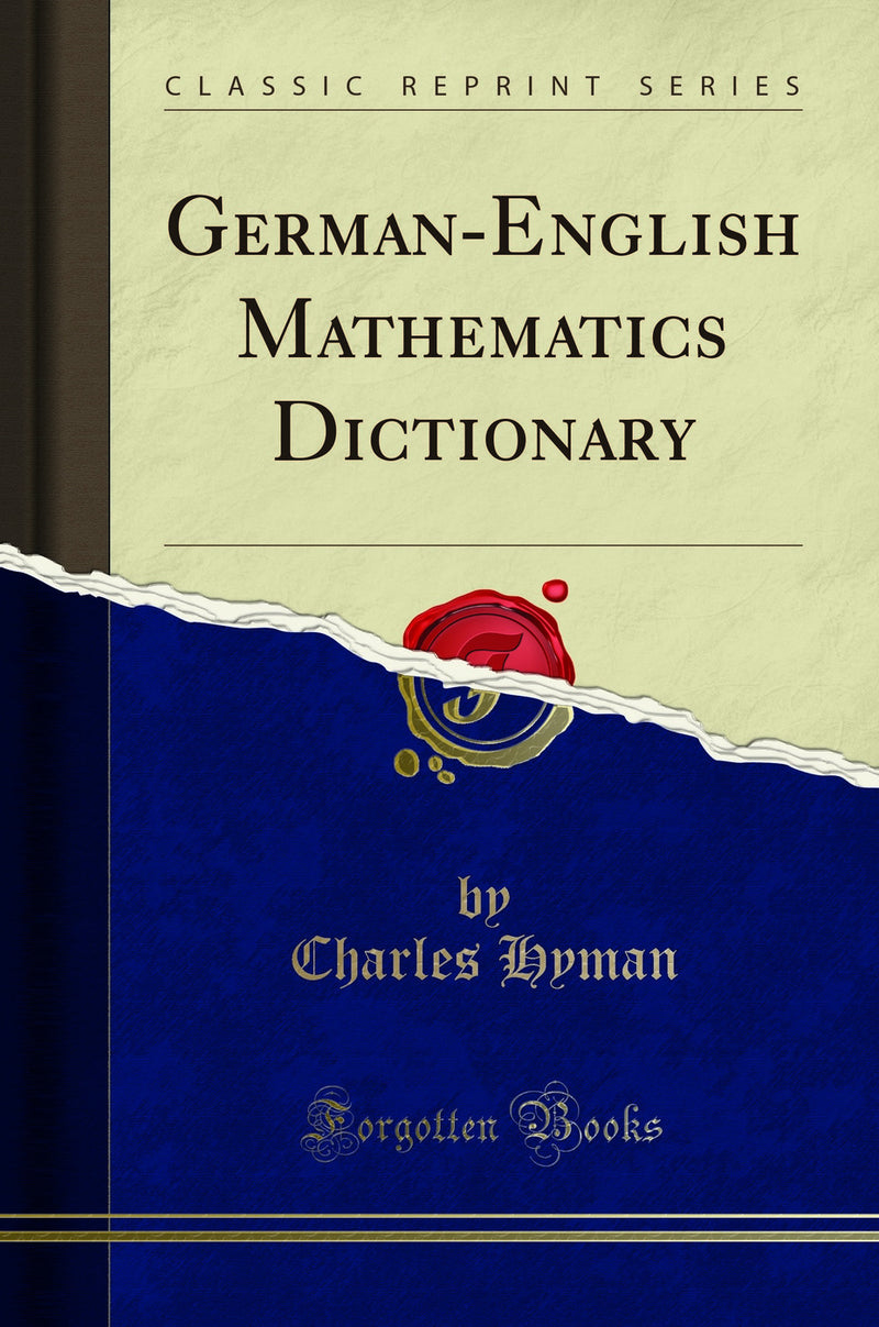 German-English Mathematics Dictionary (Classic Reprint)