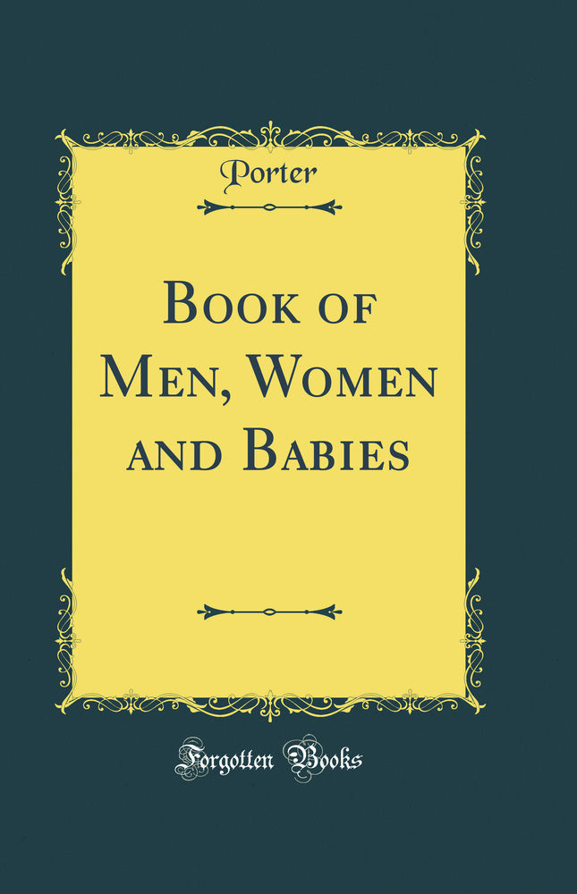 Book of Men, Women and Babies (Classic Reprint)