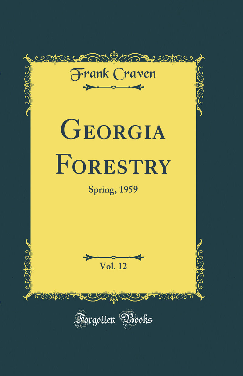 Georgia Forestry, Vol. 12: Spring, 1959 (Classic Reprint)