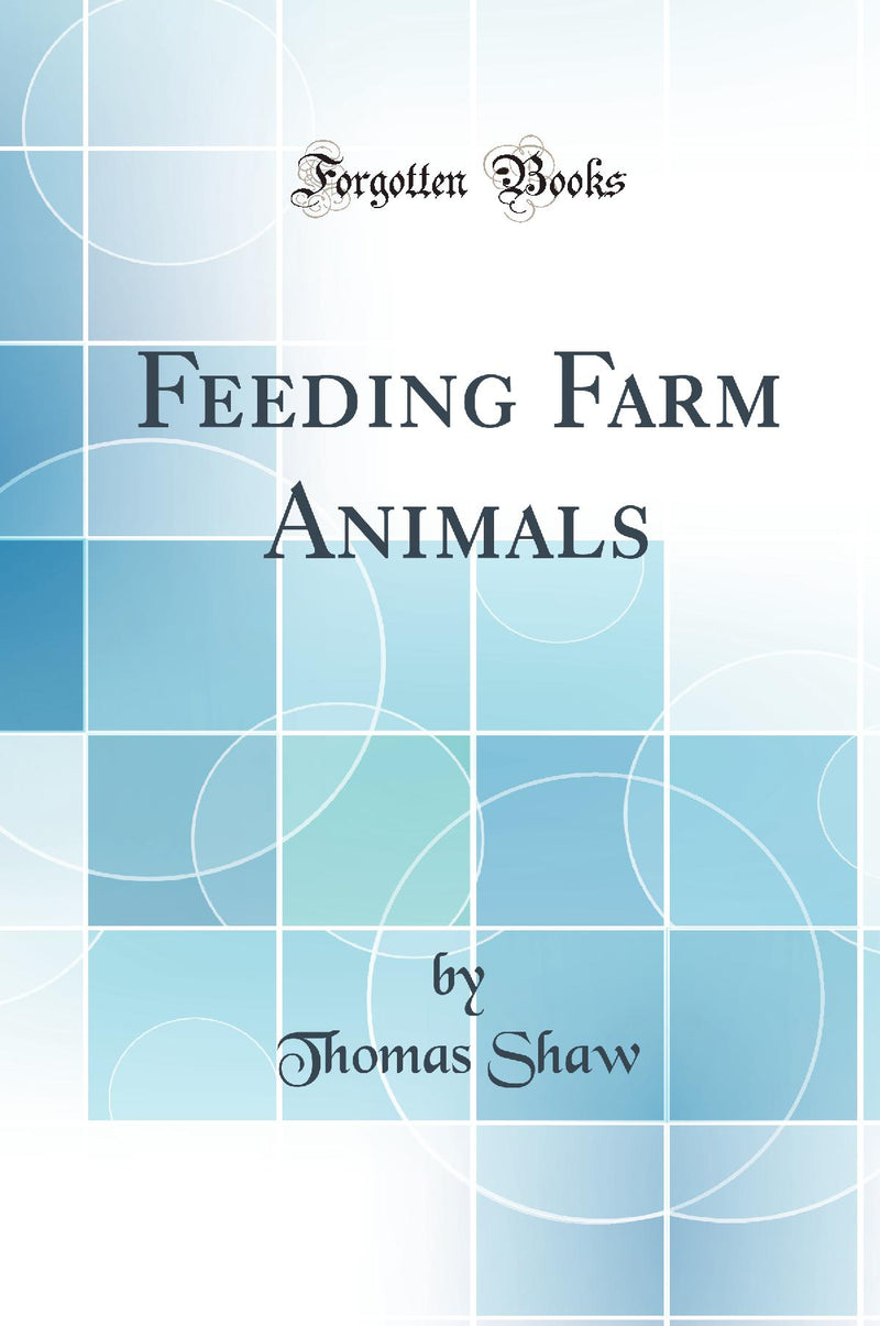 Feeding Farm Animals (Classic Reprint)